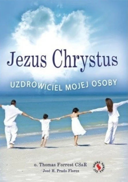 Jezus Chrystus uzdrowiciel mojej osoby