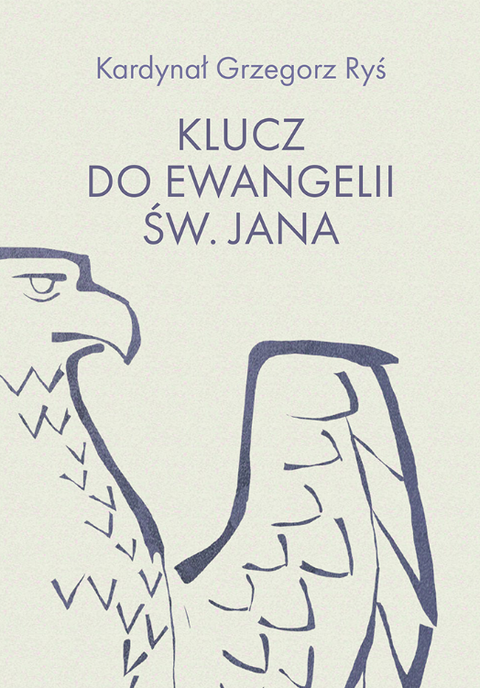 Klucz do Ewangelii Św. Jana. Kard. Grzegorz Ryś