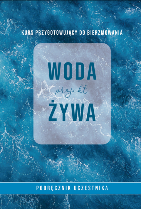 Woda Żywa. Podręcznik uczestnika.
