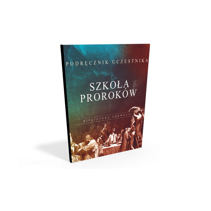 Szkoła Proroków - podręcznik uczestnika (wersja drukowana)