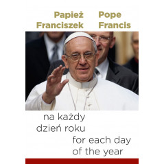 Papież Franciszek na każdy dzień roku PL + EN, Pope Francis for each day of the year
