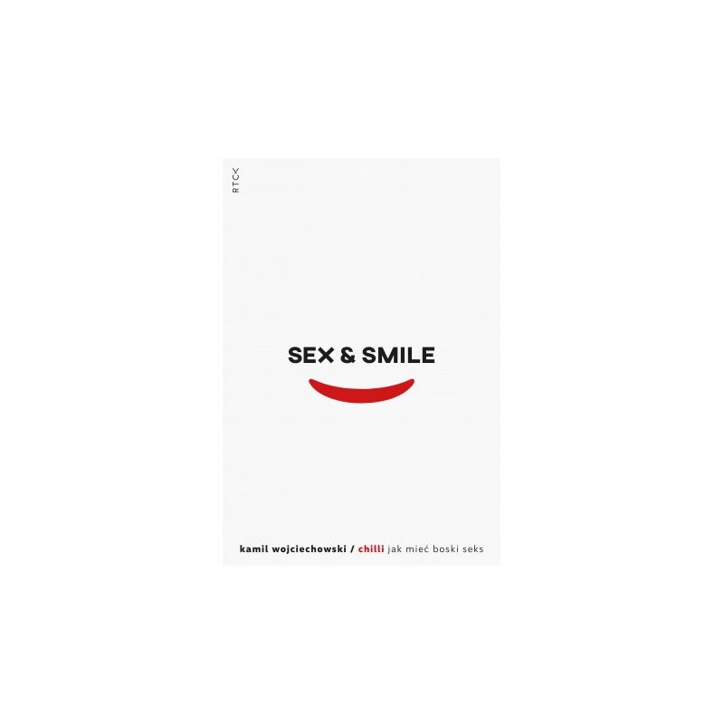 SEX & SMILE. Kamil Wojciechowski