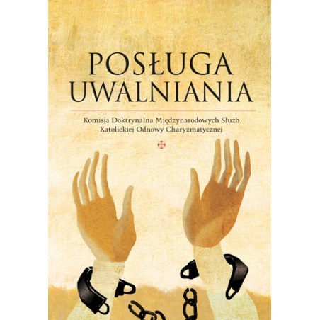 Posługa Uwalniania. Komisja Doktrynalna Międzynarodowych Służb Katolickiej Odnowy w Duchu Świętym