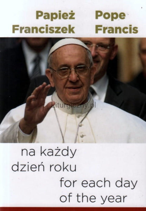 Papież Franciszek na każdy dzień roku