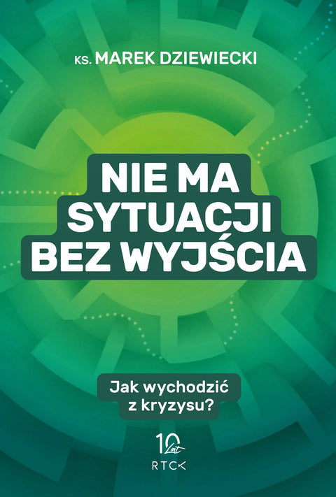 Nie ma sytuacji bez wyjścia - ks. Marek Dziewiecki