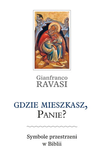 Gdzie mieszkasz, Panie? Symbole przestrzeni w Biblii