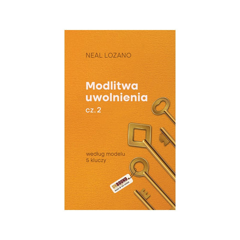 Modlitwa uwolnienia cz. 2 - Neal Lozano