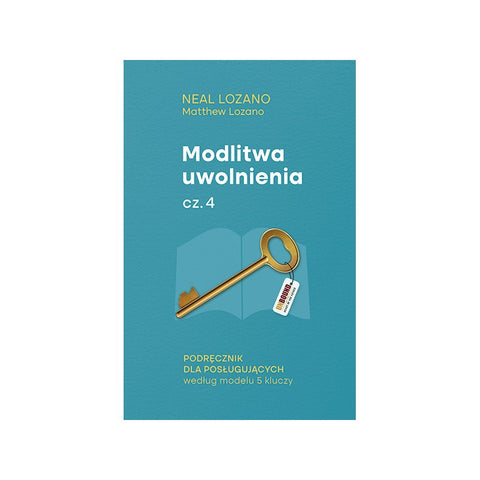 Modlitwa uwolnienia cz. 4 - Neal Lozano