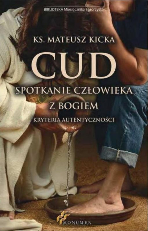 Cud, spotkanie człowieka z Bogiem. Spotkanie człowieka z Bogiem. Kryteria autentyczności.