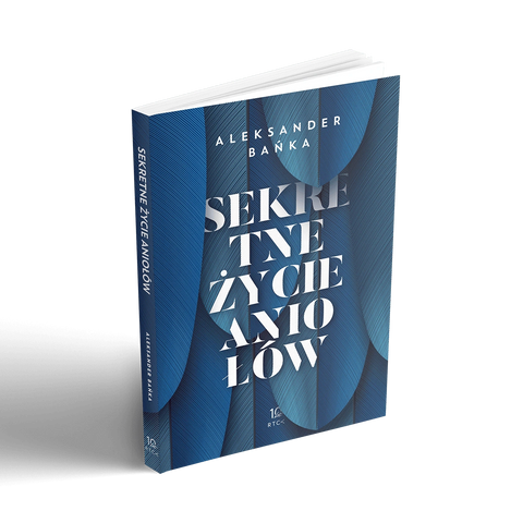 Sekretne życie Aniołów - Aleksander Bańka