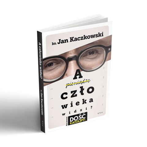 A człowieka widzi? - ks. Jan Kaczkowski